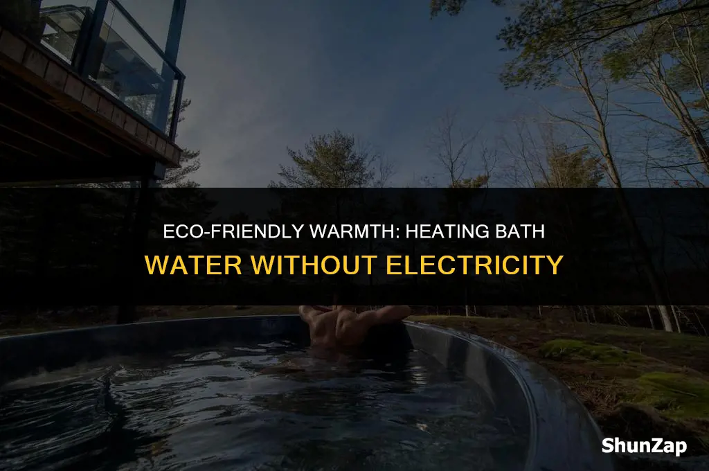 how to heat bath water without electricity
