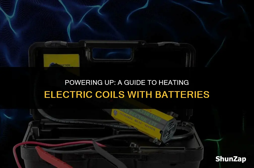 how to heat electric coil with a battery