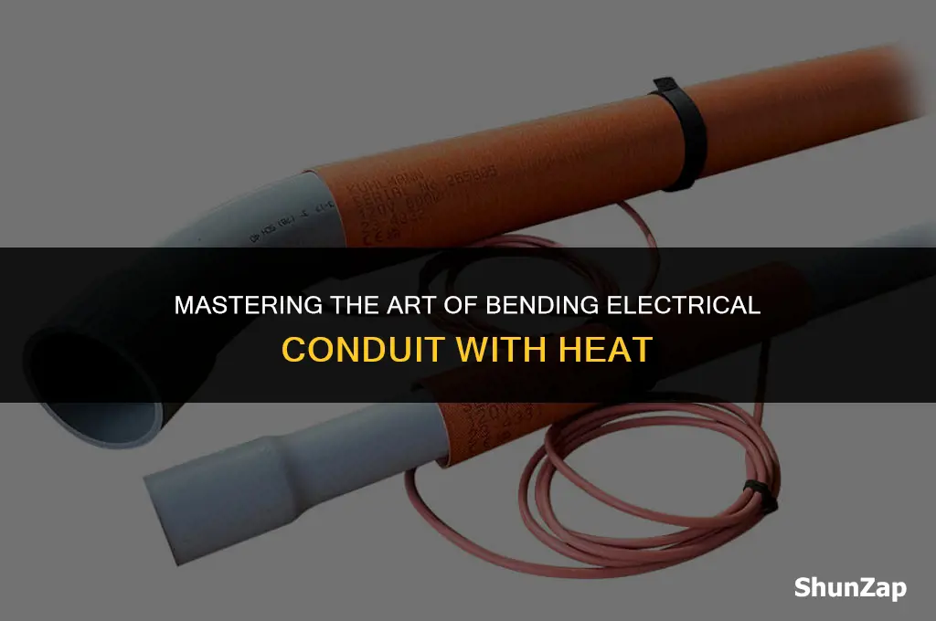 how to heat electrical conduit to bend