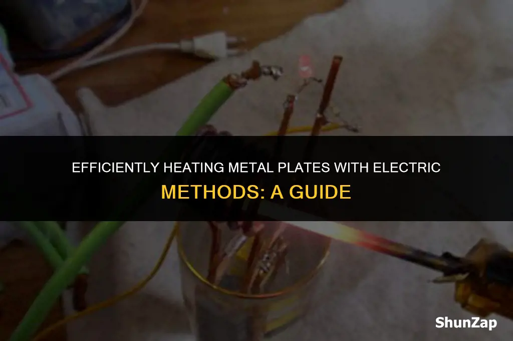 how to heat metal plates with electric