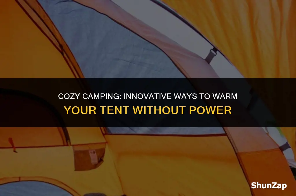 how to heat up a tent in winter no electricity