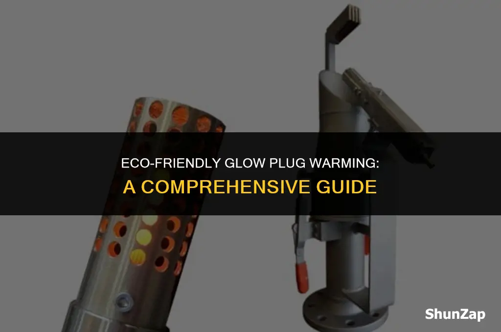 how to heat up my glow plugs without electricity
