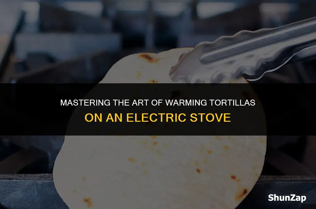 how to heat up tortilla on electric stove