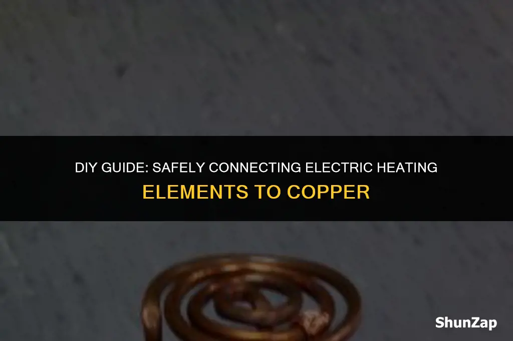 how to hook electric heating element to copper