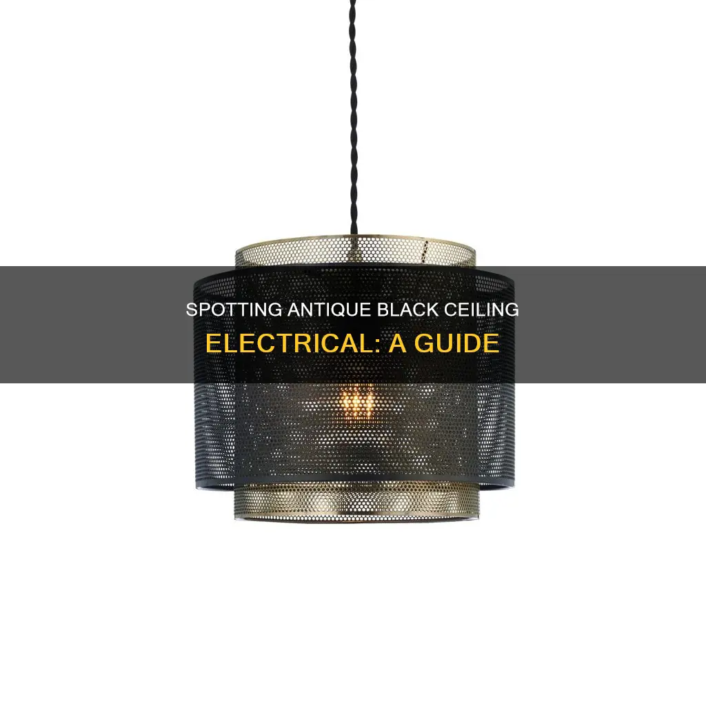 how to identify antique black ceiling electrical