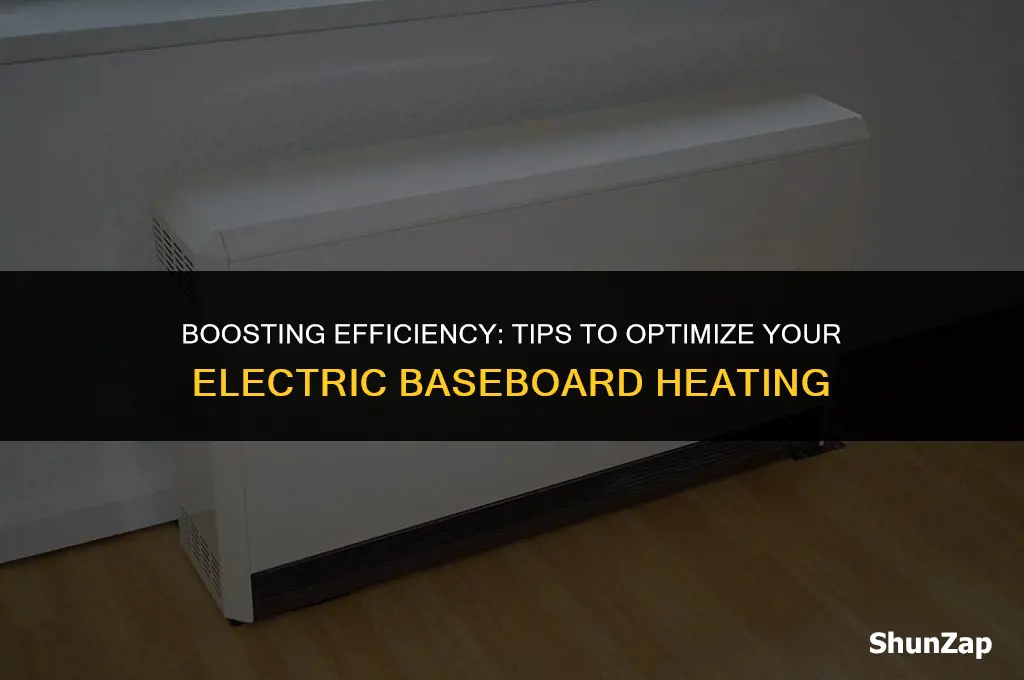 how to imprpve electric baseboard heat efficency