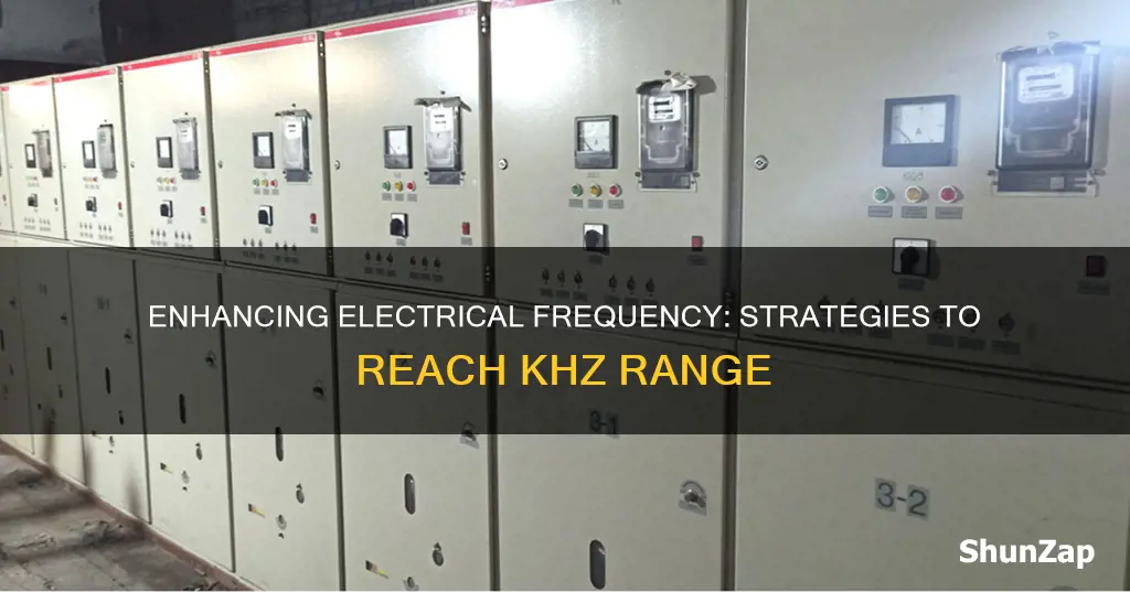 how to increase electrical frequency to khz