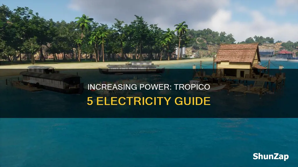 how to increase electricity in tropico 5