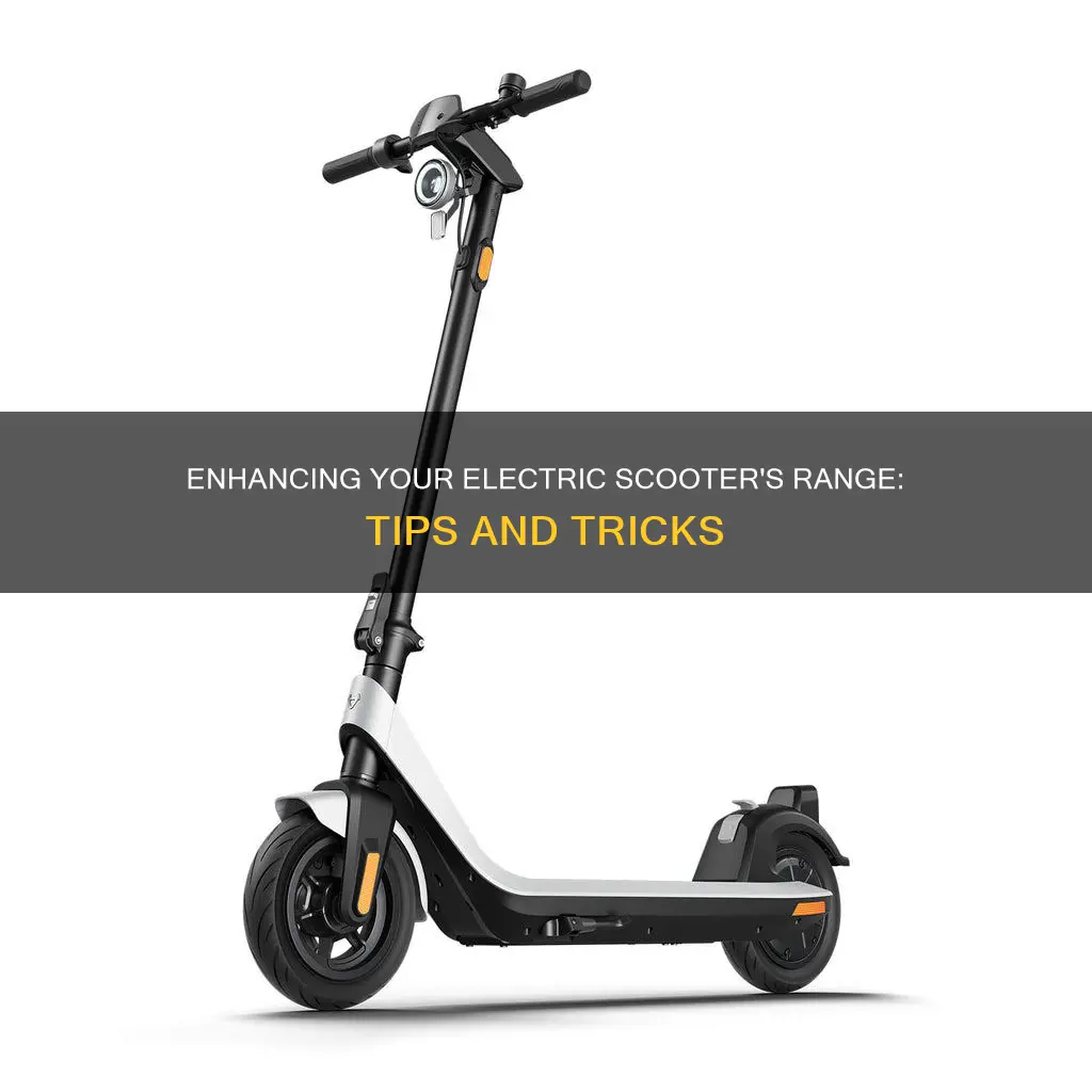 how to increase range of electric scooter