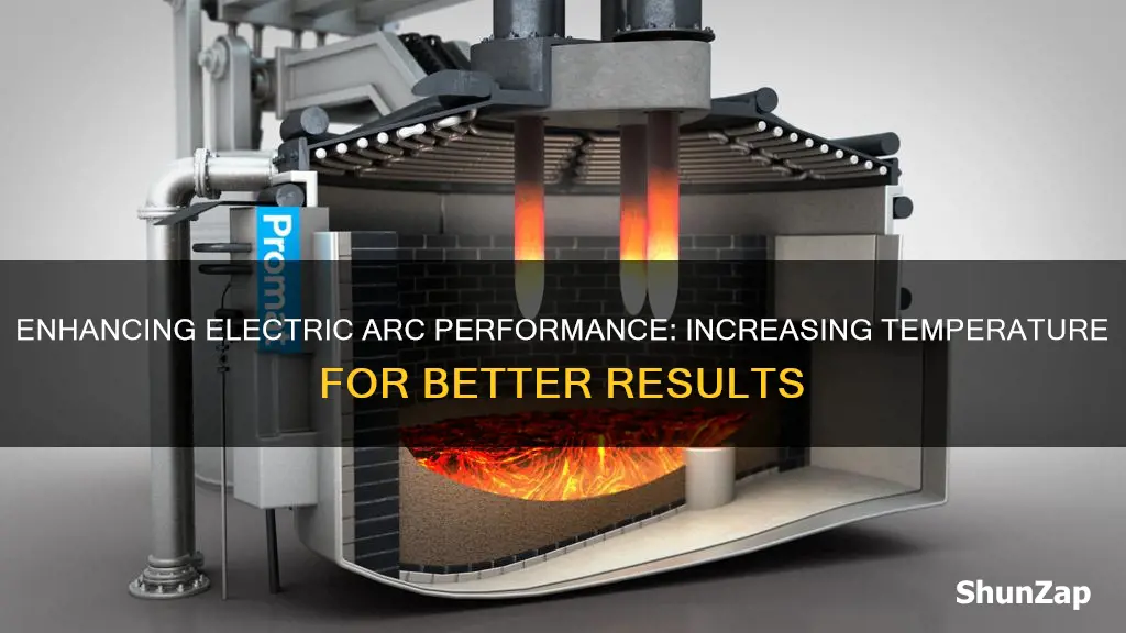 how to increase temperature of electric arc