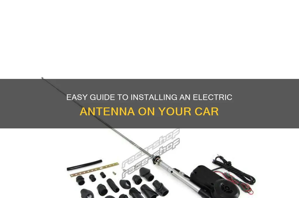 how to install an electric antanna on a car
