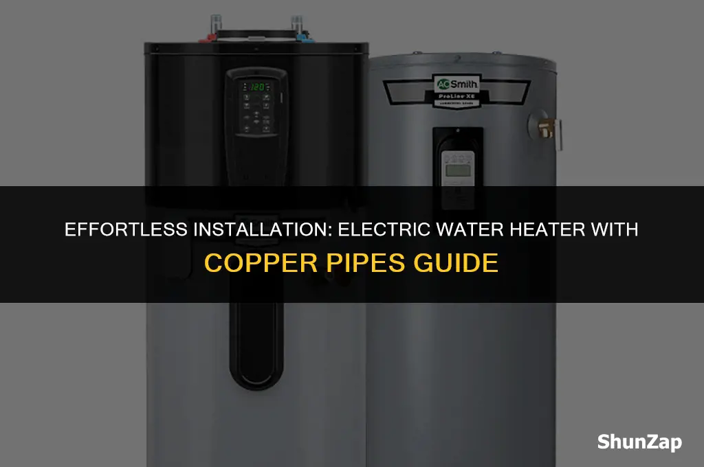 how to install an electric water heater with copper pipes