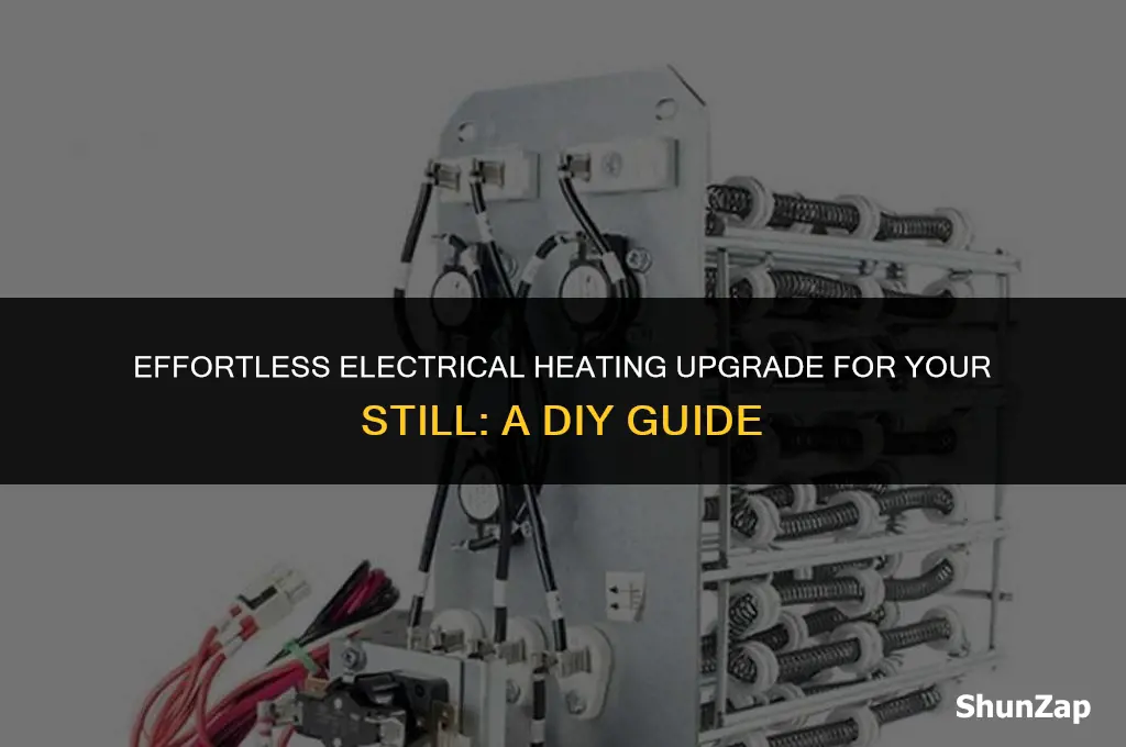 how to install an electrical heating upgrade in your still