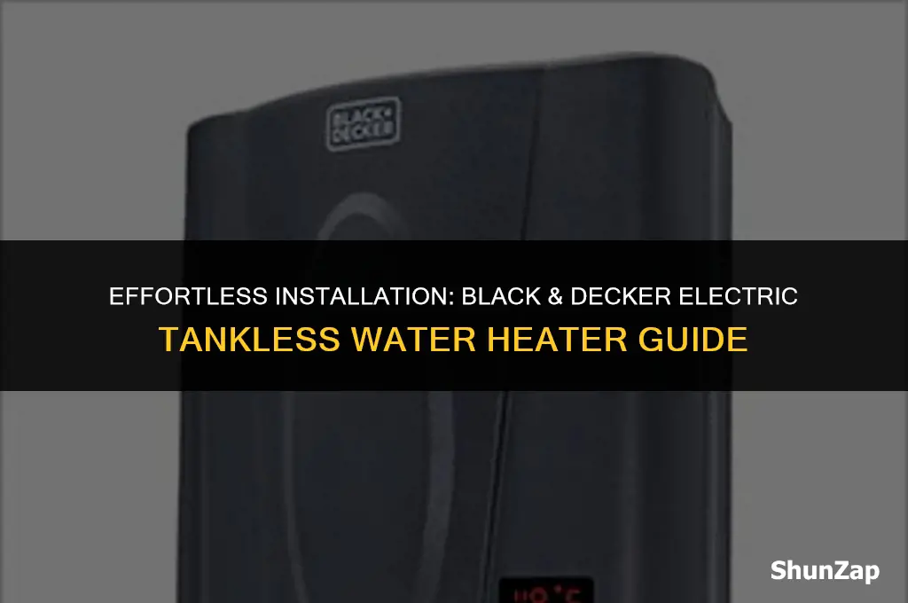 how to install black and decker electric tankless water heater
