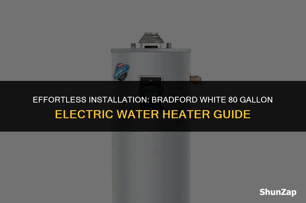 how to install bradford white 80 gal electric water heater