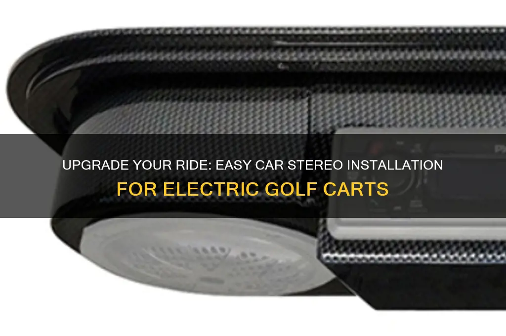 how to install car stereo in electric golf cart