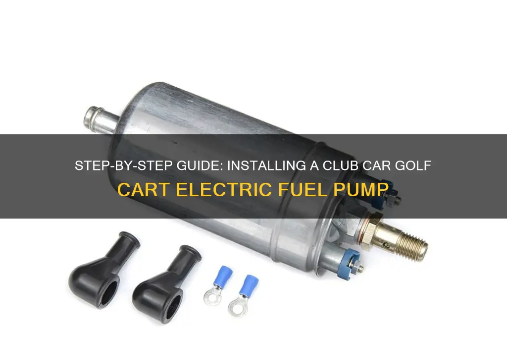 how to install club car golf cart electric fuel pump