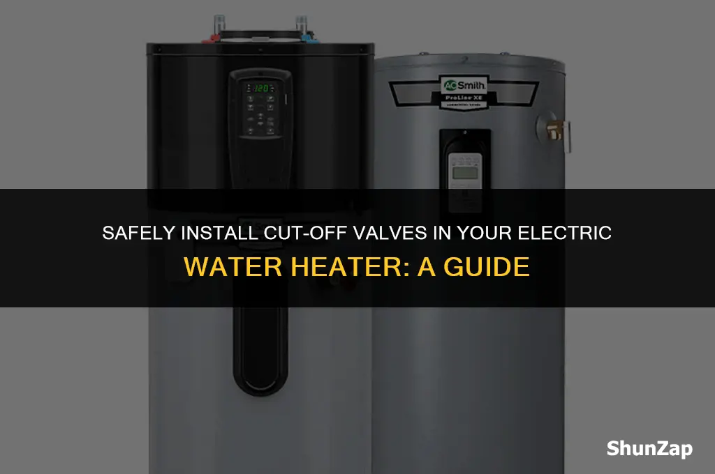how to install cut off valves in electric water heater