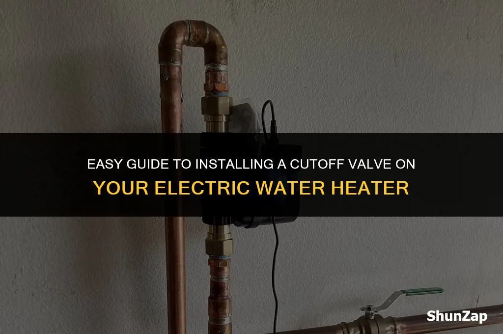 how to install cutoff valve on electric water heater