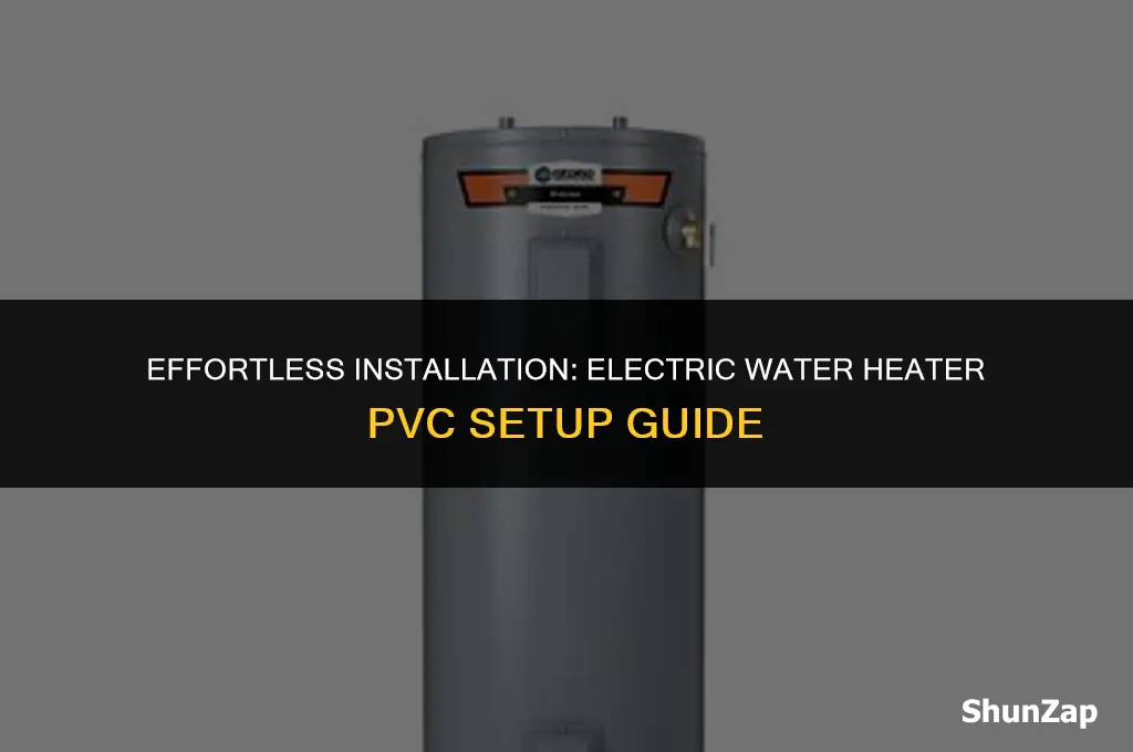 how to install electric water heater pvc