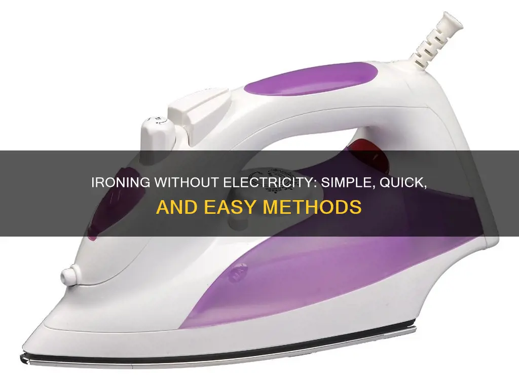 how to iron my clothes without electricity