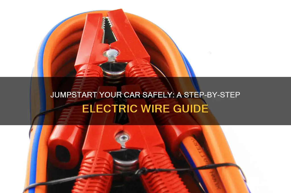 how to jumpstart a car with a electric wire