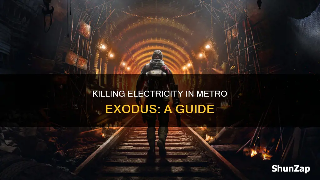 how to kill electric in metro exodus