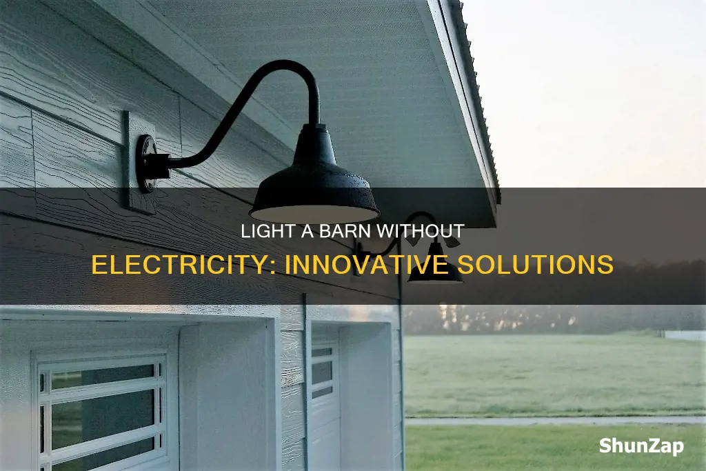 how to light a barn without electricity