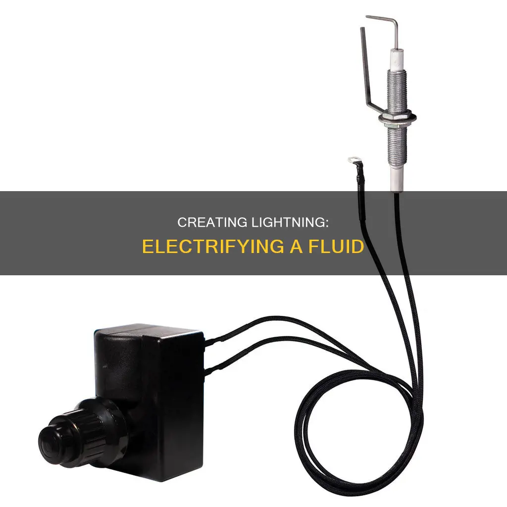 how to light a fluid with electricity
