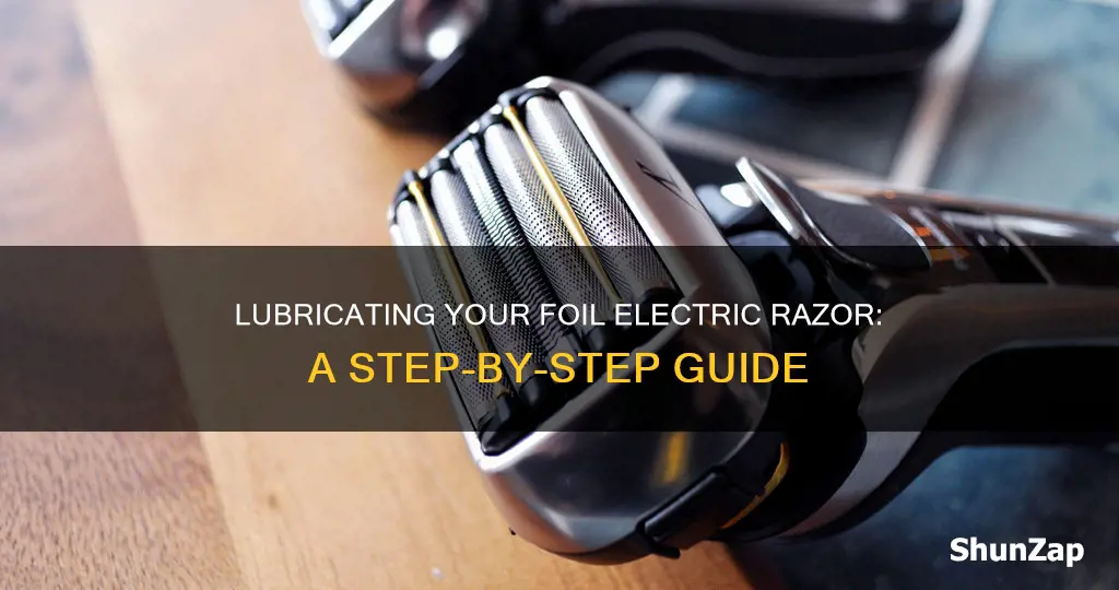 how to lubricate a foil electric razor