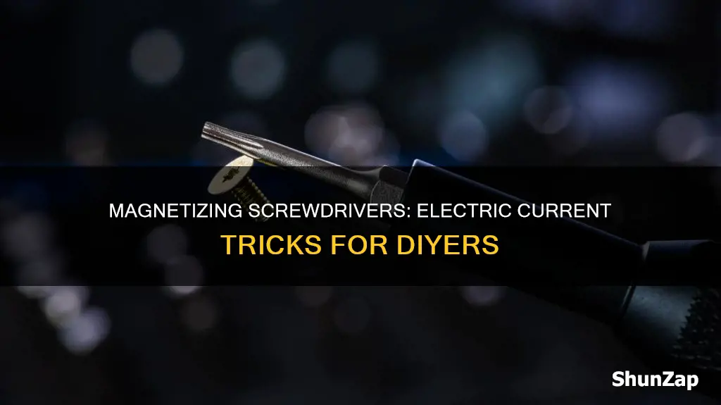 how to magnetize a screwdriver with electricity