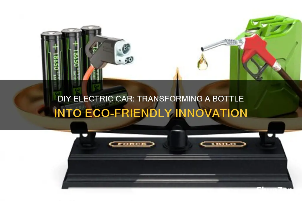 how to make a electric car out of a bottle