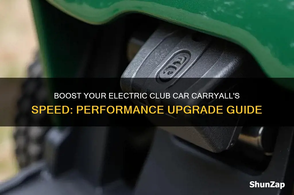 how to make a electric club car carryall faster