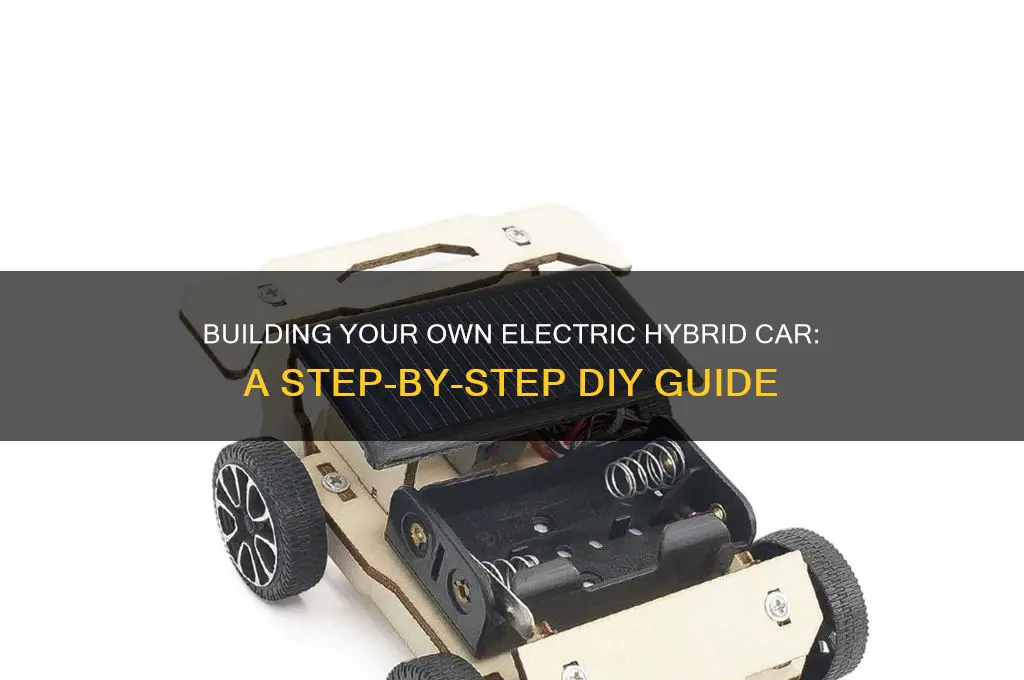 how to make a electric hybrid car