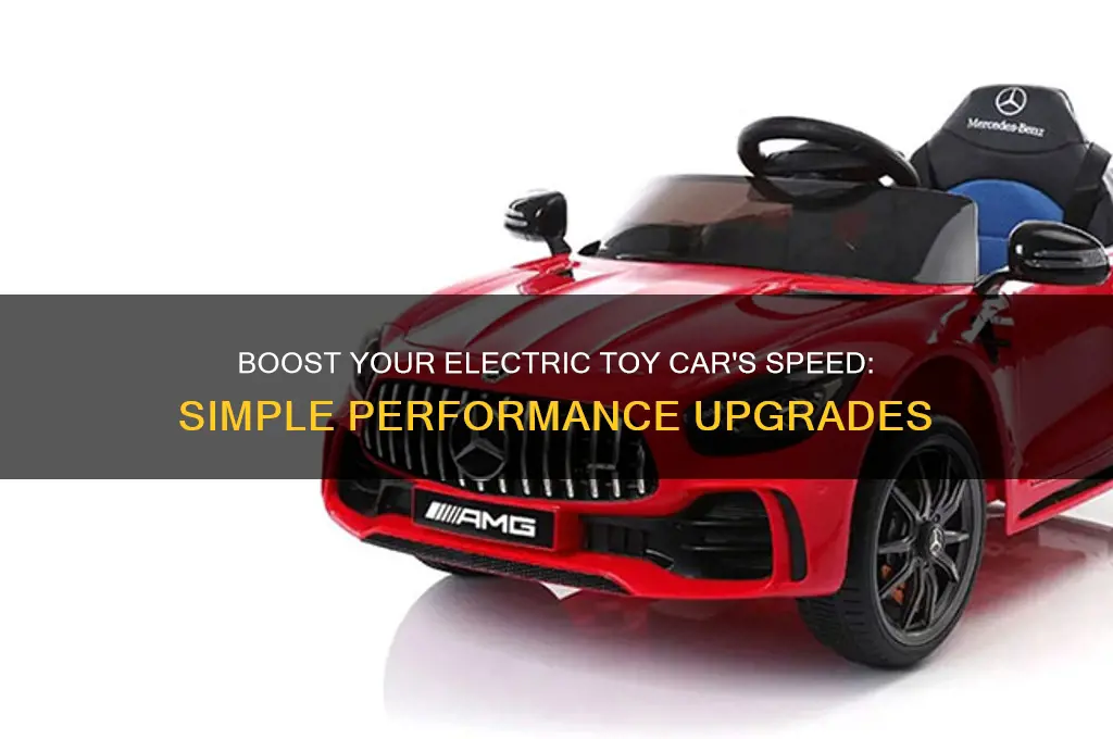 how to make a electric toy car faster