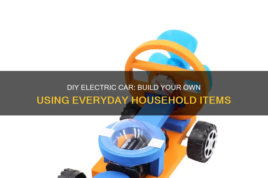 how to make a simple electric car using household items