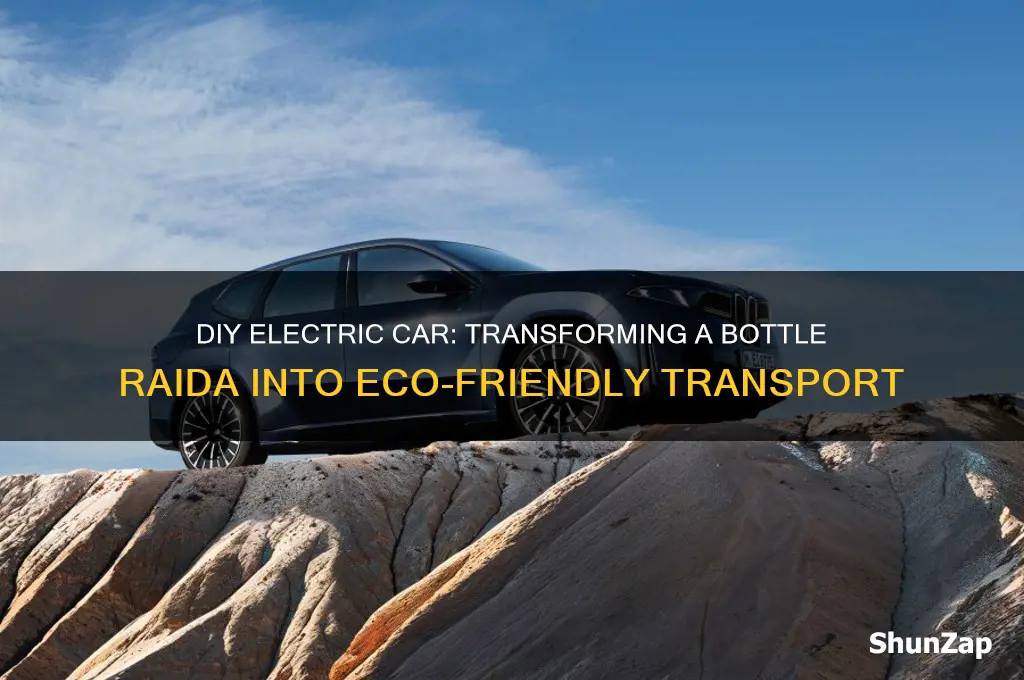 how to make an electric car from a bottle raida