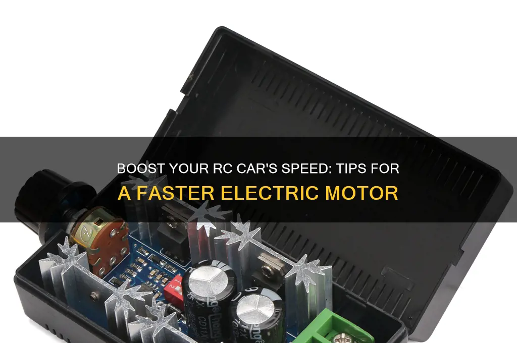 how to make an electric rc car motor go faster