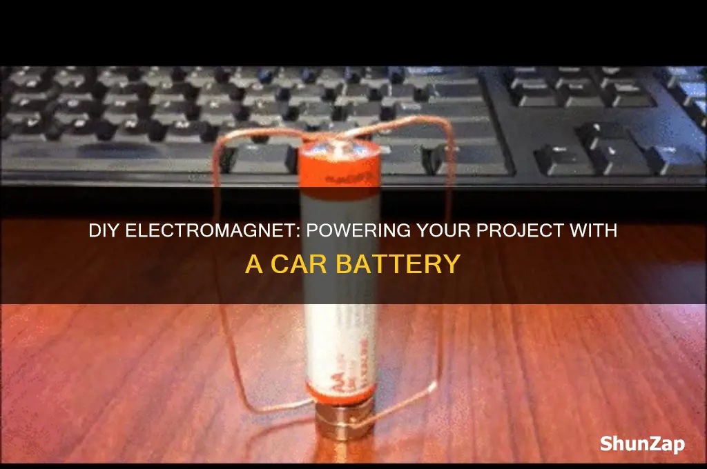 how to make an electro magnet from car battery