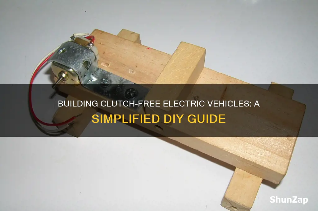 how to make electric car without clutch