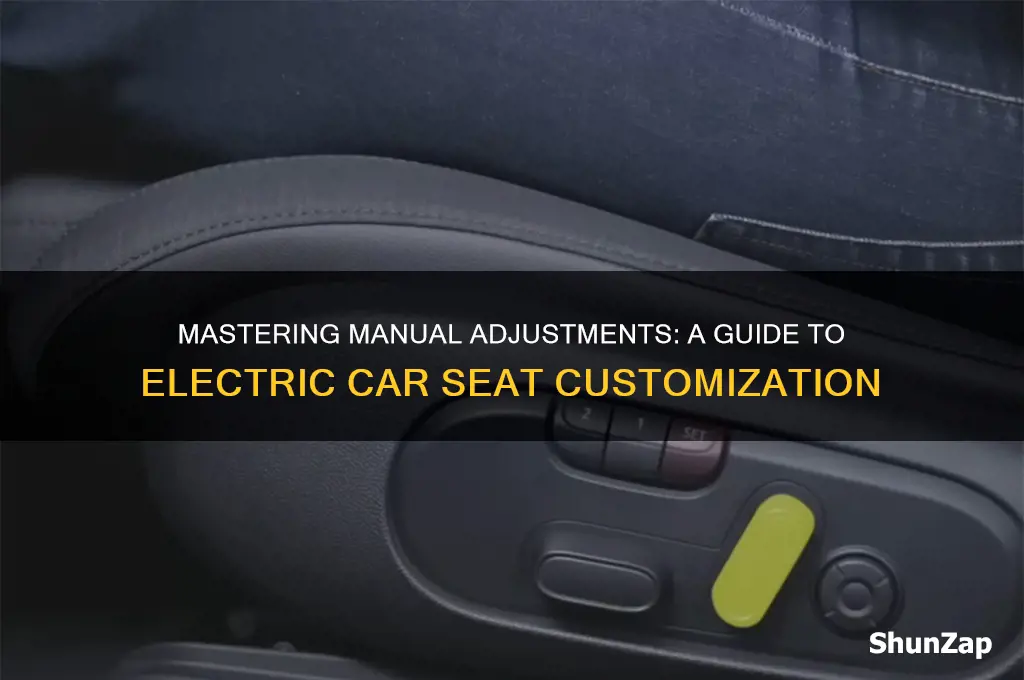 how to manually adjust electric car seat
