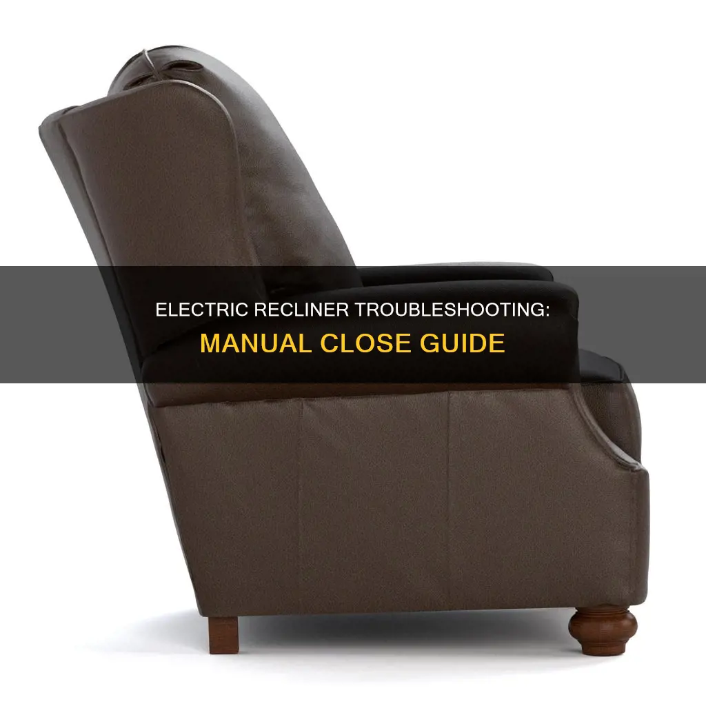 how to manually close an electric recliner