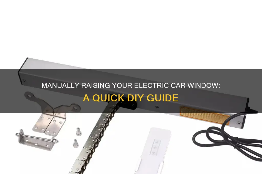 how to manually raise electric car window