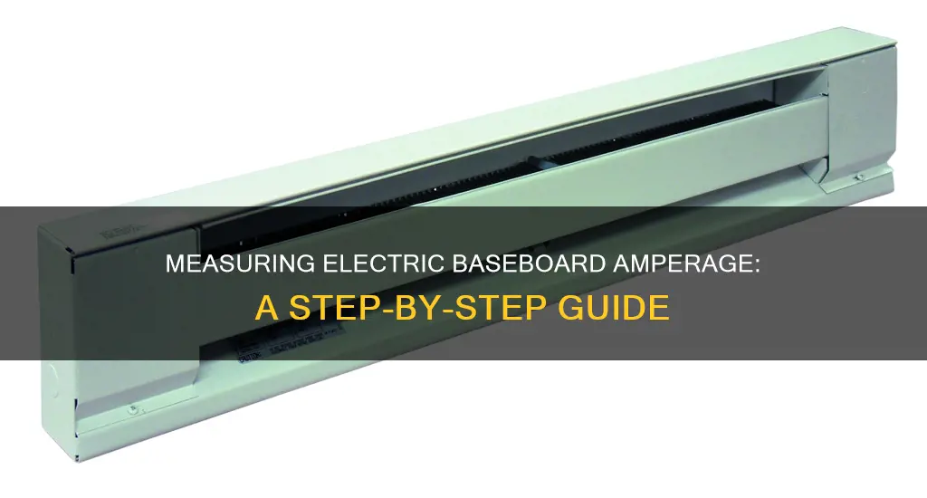 how to measure electric baseboard amperage draw