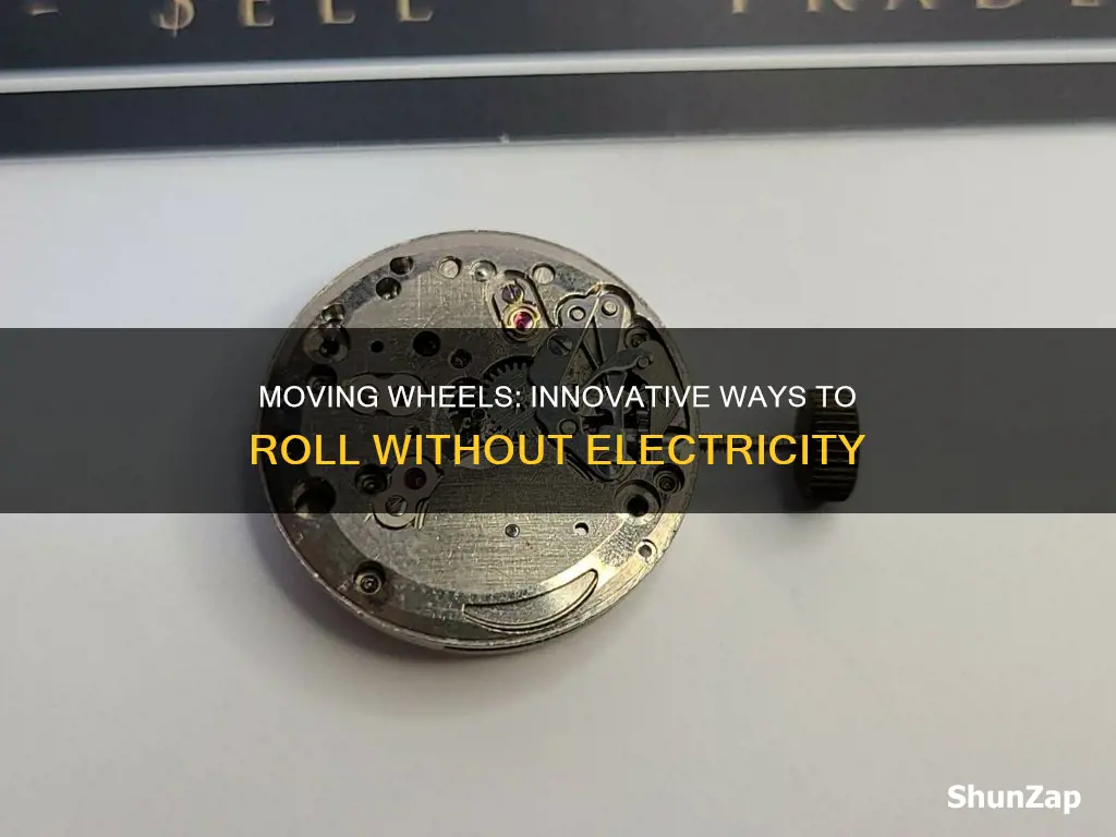 how to move a wheel without electricity