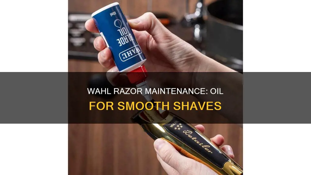 how to oil a wahl electric razor