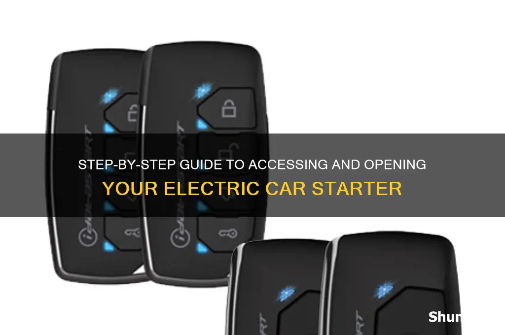 how to open a electric car starter