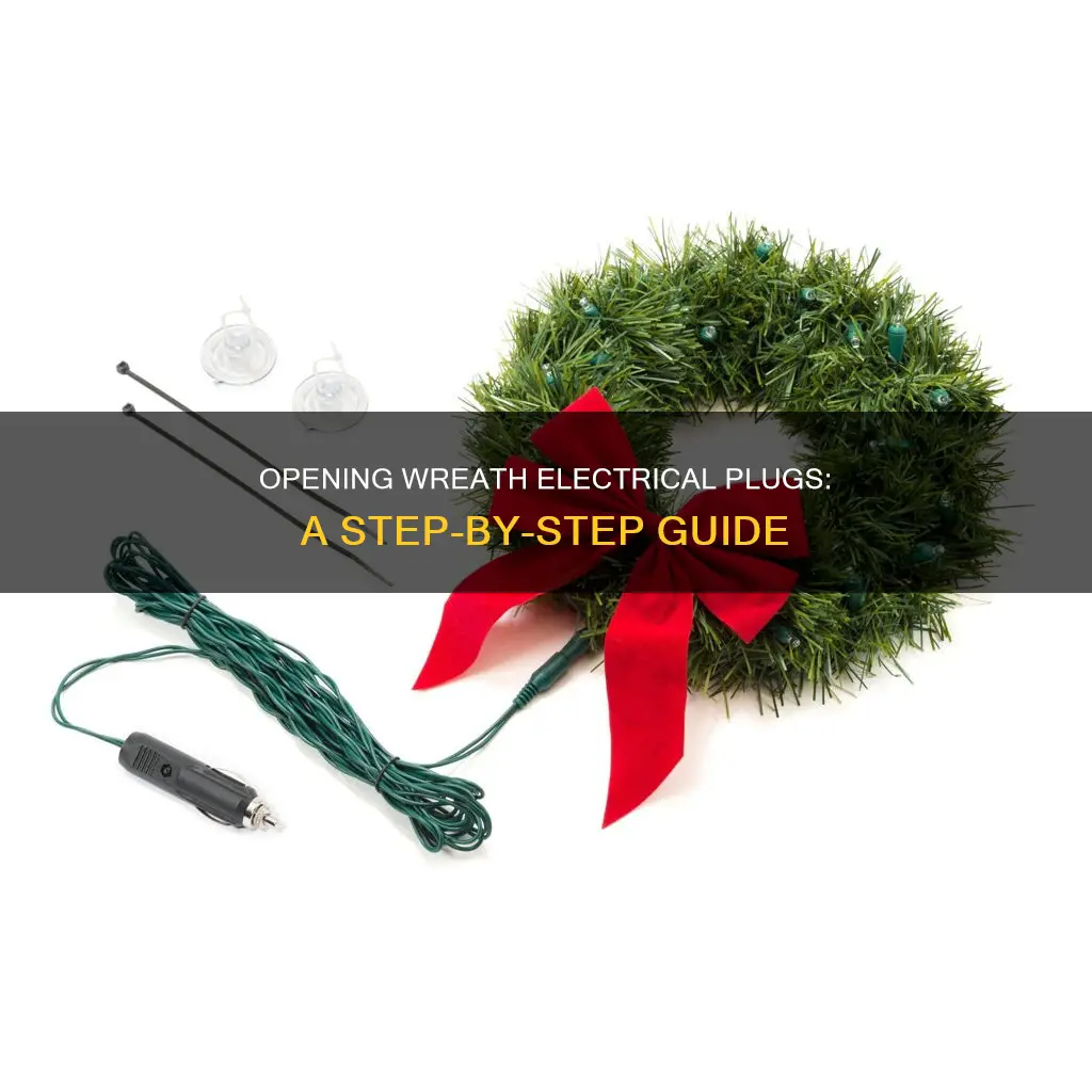 how to open a wreath electrical plug
