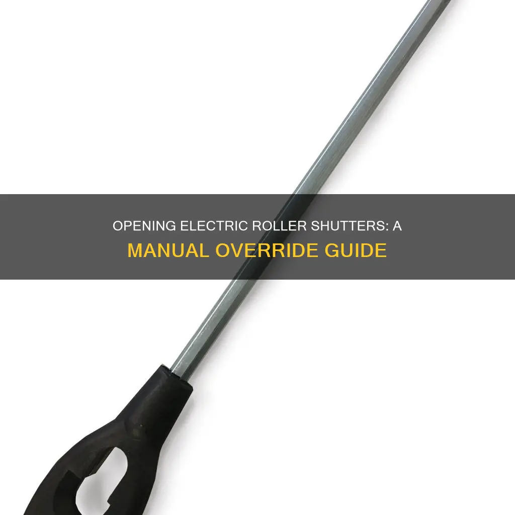how to open electric roller shutter manually