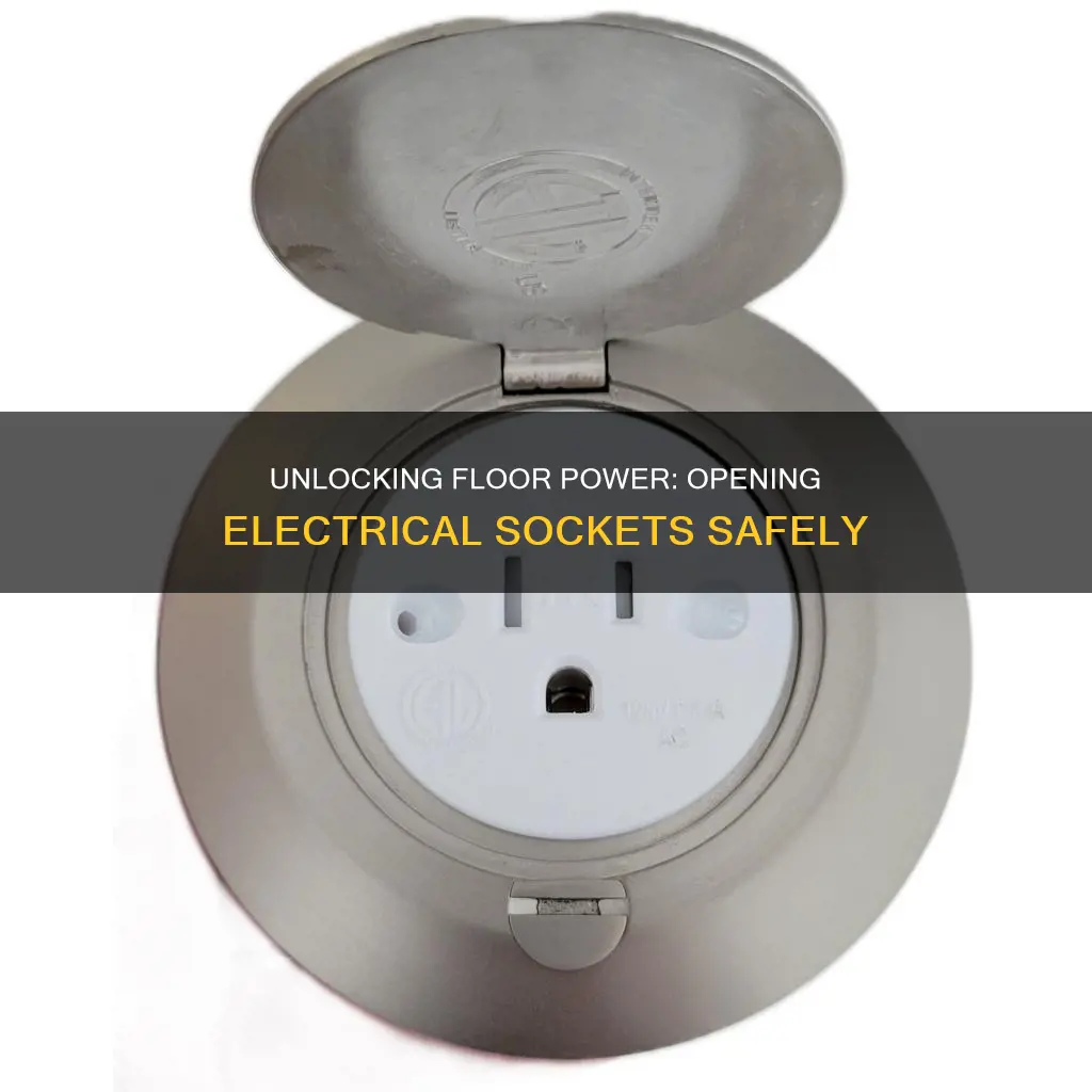 how to open electrical sockets in floor
